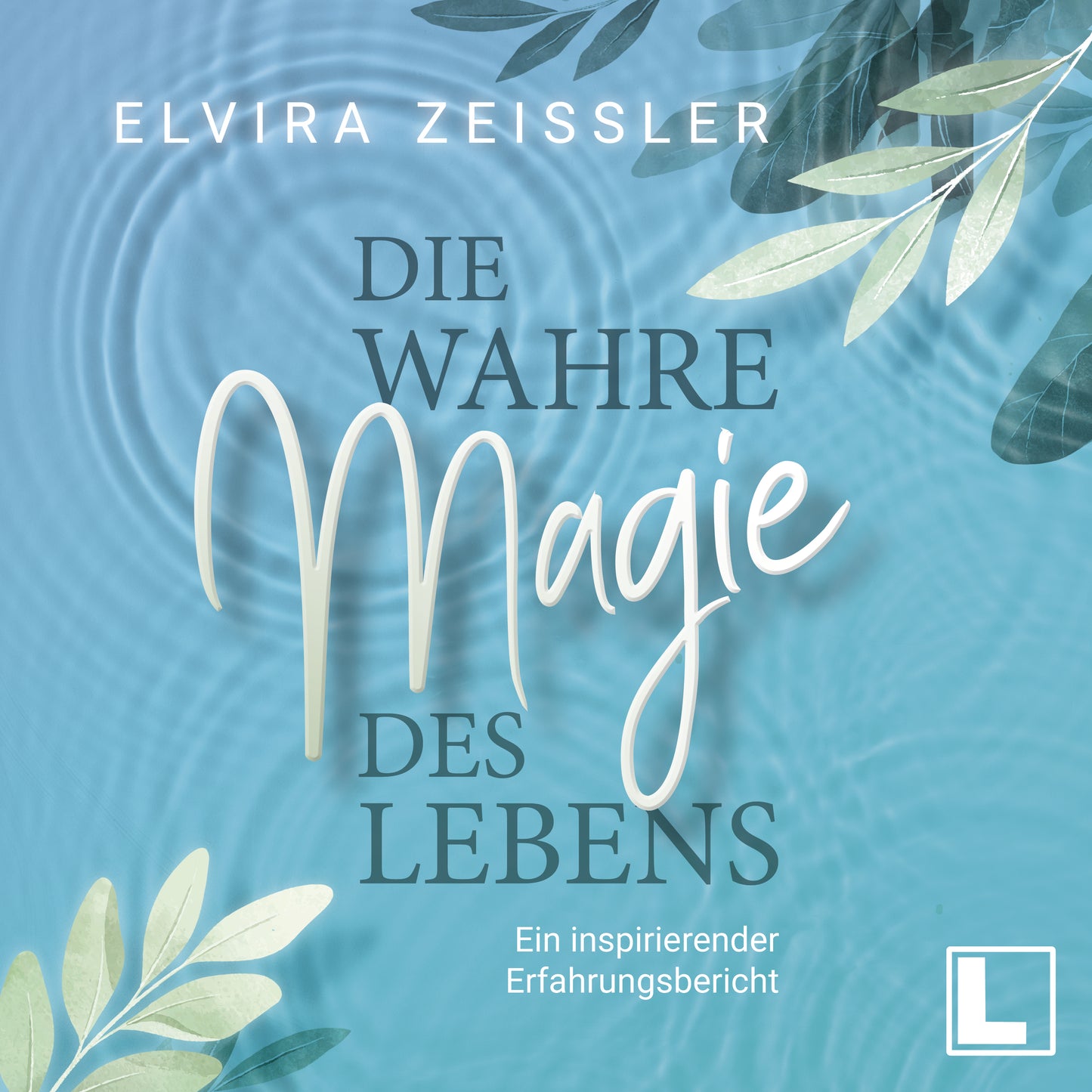 Die wahre Magie des Lebens - Hörbuch