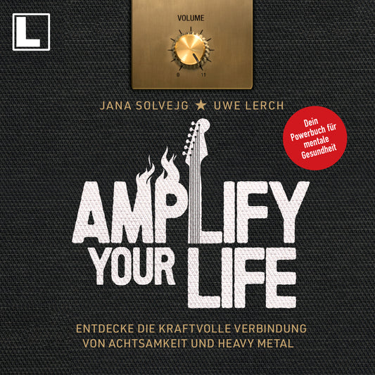 Amplify Your Life: Entdecke die kraftvolle Verbindung von Achtsamkeit und Heavy Metal - Dein Powerbuch für mentale Gesundheit - Hörbuch