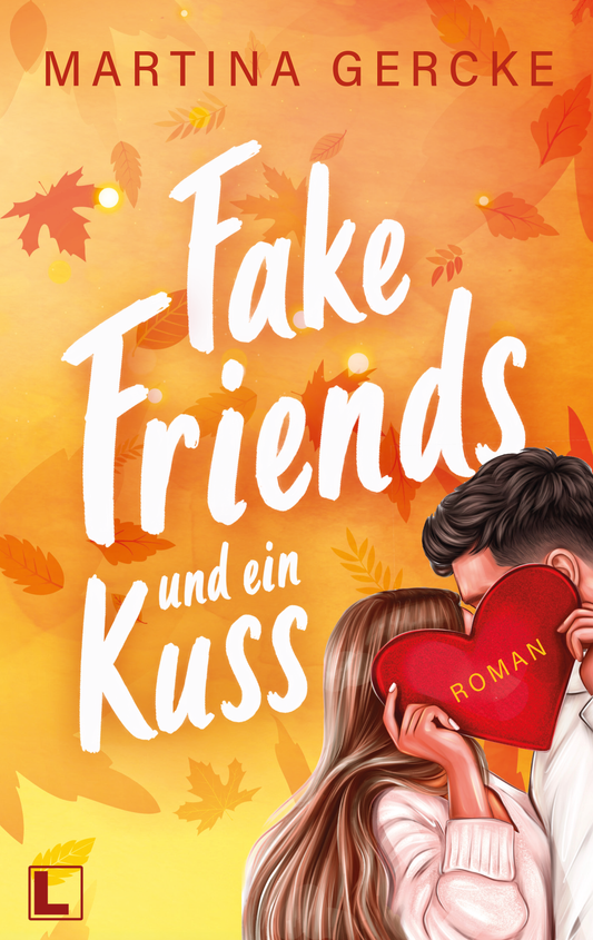 Fake Friends und ein Kuss - Taschenbuch - VORBESTELLUNG
